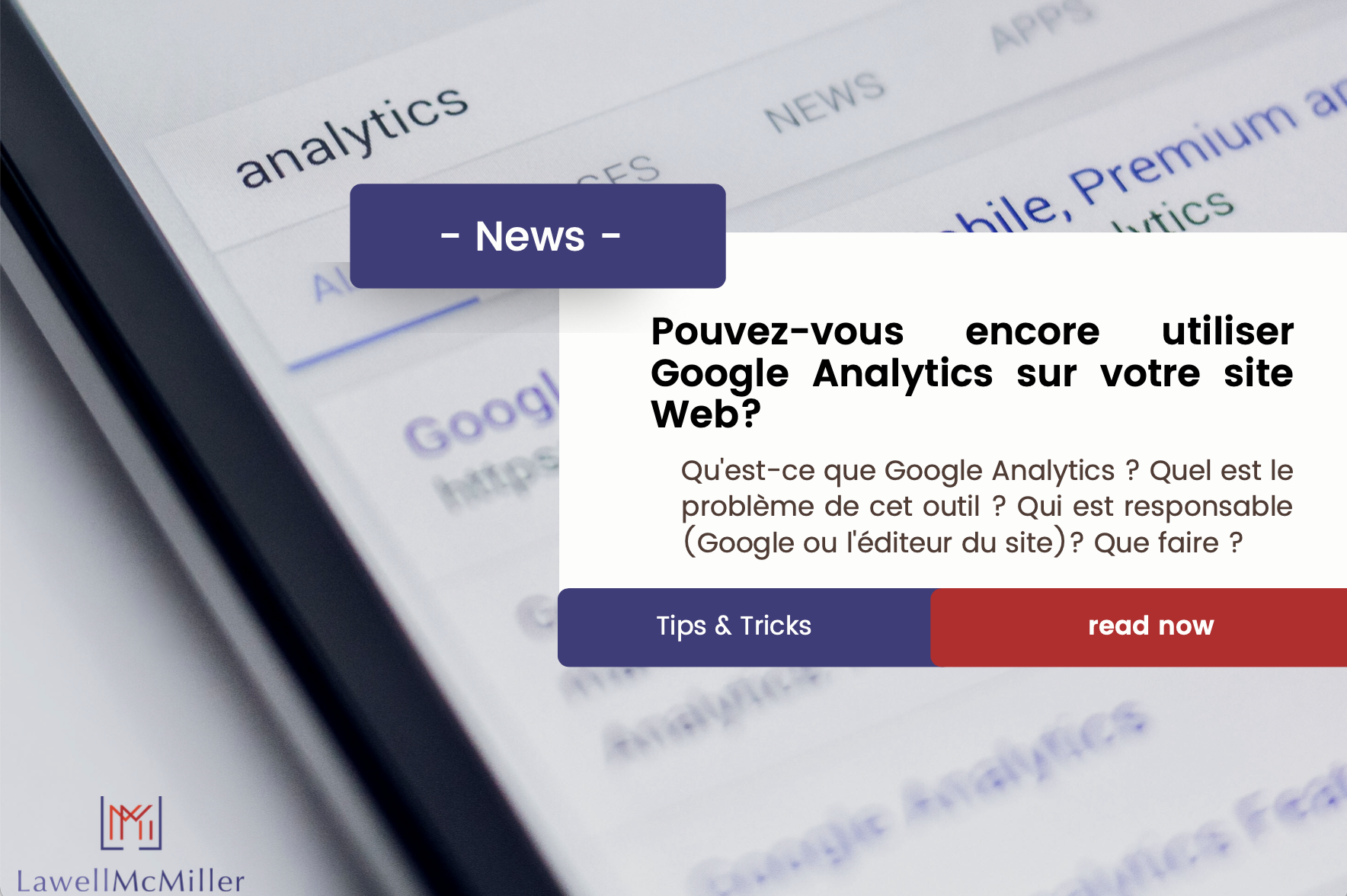 Etes-vous encore en droit de faire usage de Google Analytics sur votre site Web ?